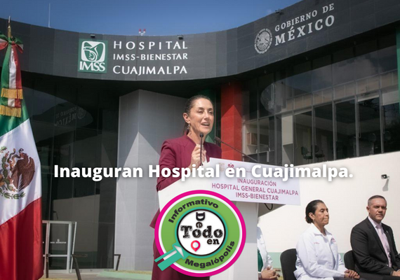 Inauguran Gobierno Capitalino e IMSS Hospital General Cuajimalpa.