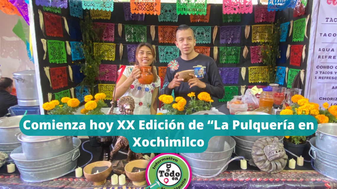 XOCHIMILCO REVIVE MUERTOS CON SABORES DE TRADICIÓN, A TRAVÉS DE «LA PULQUERÍA».